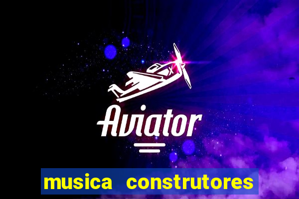 musica construtores do futuro gilvan santos